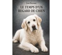 Le Temps d'un Regard de Chien