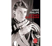 Le Temps d'un soupir Anne Philipe (Auteur)