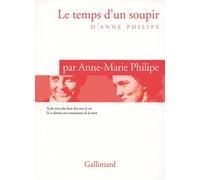 Le temps d'un soupir d'Anne Philipe - DVD - Anne-Marie Philipe - Gallimard - Textes lus