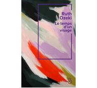 Le Temps d'un visage - Ruth L. Ozeki - Belfond - broché - Roman
