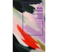 Ruth L. Ozeki – Le Temps d'un visage – Une vraie pépite zen – Roman – Broché