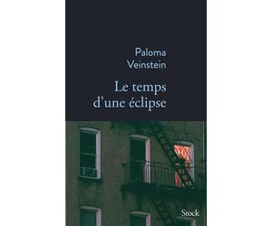 Le temps d'une éclipse - Paloma Veinstein - Stock - broché - Roman