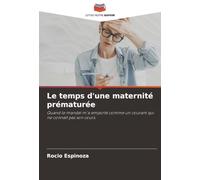 Le temps d'une maternité prématurée: Quand le mandat m'a emporté comme un courant qui ne connaît pas son cours.