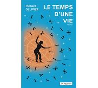 Le temps d'une vie - Richard Ollivier - La Bruyere Eds - broché - Roman