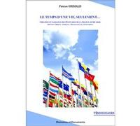 LE TEMPS D'UNE VIE... SEULEMENT - Création et Naissance des Etats issus de la France Outre Mers GRIMALD Patrice (Auteur)