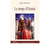Le temps d'Uranie - Chloé Dubreuil - L'harmattan - broché - Roman