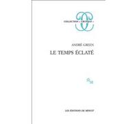 Le temps éclaté André Green (Auteur)