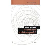 Le Temps Est-Il Sorti De Ses Gonds ? - Ascension Et Déclin Du Régime Temporel De La Modernité