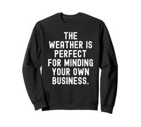 Le Temps est Parfait pour s'occuper de Votre Propre Entreprise Sweatshirt