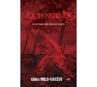 Le temps est père de vérité Ex Tenebris - 2 - Gilles Milo-Vacéri - Du 38 Eds - broché - Roman