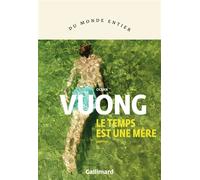 Ocean Vuong – Le temps est une mère – Traduction Marguerite Capelle – Broché – Gallimard