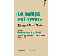 « Le temps est venu. »: "Discours de Nelson Mandela, 10 mai 1994 - suivi de ""Eveillez-vous à la liberté"", discours de Jawa