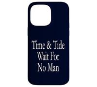 Le temps et la marée n'attendent personne Coque pour iPhone 14 Pro Max