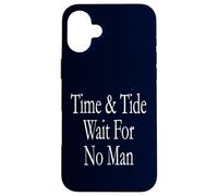 Le temps et la marée n'attendent personne Coque pour iPhone 16 Plus