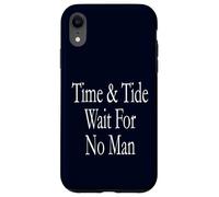 Le temps et la marée n'attendent personne Coque pour iPhone XR