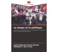 Le temps et la politique: Une vision anthropologique du comportement électoral dans le Sertão Pernambucano