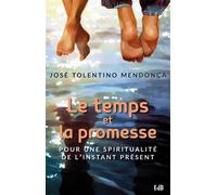 Le temps et la promesse Pour une spiritualité de l'instant présent - José Tolentino Mendonça - Beatitudes Eds - broché - Essai