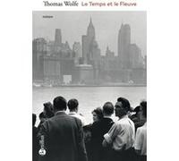 Le Temps et le Fleuve Thomas Wolfe (Auteur), René-Noël Raimbault (Préface), Denis Griesmar (Traduction), Manoël Faucher (Traduction), Charles-P. Vorce (Traduction)