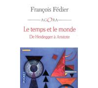 Le temps et le monde De Heidegger à Aristote - François Fédier - Pocket - Poche - Etude