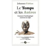 Le temps et les autres: Comment l'anthropologie construit son objet