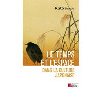 Le temps et l'espace dans la culture japonaise - Shuichi Kato - Cnrs Eds - broché - Essai