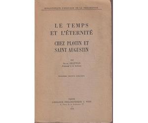 Le temps et l'éternité chez Plotin et Saint Augustin