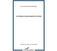 Le temps et ses représentations Roger Balian (Auteur), Françoise Balibar (Auteur), Hervé Barreau (Auteur), Bernard Piettre (Direction)