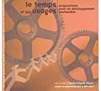Le Temps Et Ses Usages - Propositions Pour Un Développement Soutenable