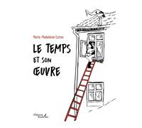 Le temps et son oeuvre - Marie-Madeleine Ezzine - Baudelaire - broché - Roman