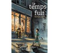 Le temps fuit Nathalie Wyss (Auteur), Raphaël Beuchot (Illustration)