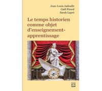 Le temps historien comme objet d'enseignement-apprentissage - Jean-Louis Jadoulle - Presses De L'universite Laval - broché - Essai