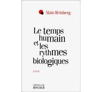 Le temps humain et les rythmes biologiques Alain Reinberg (Auteur)