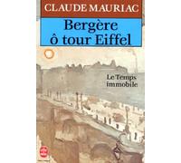 Le temps immobile. 8, Bergère ô tour Eiffel
