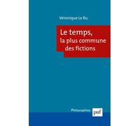 Le temps, la plus commune des fictions - Véronique Le Ru - Puf - broché - Manuel