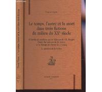 Le Temps, L'autre Et La Mort Dans Trois Fictions Du Milieu Du Xxeme Siécle