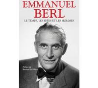 Le temps, les idées et les hommes Emmanuel Berl (Auteur), Bernard De Fallois (Préface)