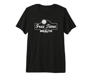 Le Temps Libre est ma Richesse L'indépendance financière T-Shirt Haut de Gamme