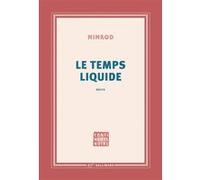 Le temps liquide - Nimrod - Gallimard - broché - Roman