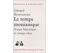 Le Temps Messianique - Temps Historique Et Temps Vécu