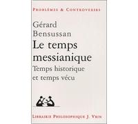 Le Temps Messianique - Temps Historique Et Temps Vécu