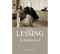 Le temps mord - Doris Lessing - Flammarion - broché - Roman