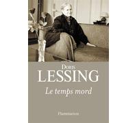 Le temps mord - Doris Lessing - Flammarion - broché - Roman