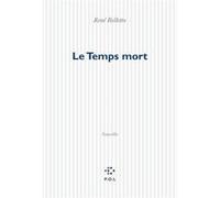 Le temps mort René Belletto (Auteur)