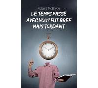 Le temps passé avec vous fut bref mais tordant