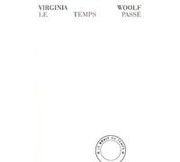 Le Temps passe - Virginia Woolf - Bruit Du Temps - broché - Roman