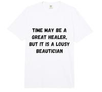 Le Temps Peut être Un Excellent guérisseur, mais C'est Un chapiteau Humour Moche Comfort Colors Adult Heavyweight T-Shirt
