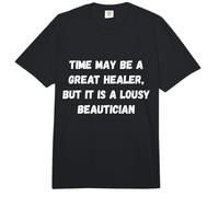 Le Temps Peut être Un Excellent guérisseur, mais C'est Un chapiteau Humour Moche Comfort Colors Adult Heavyweight T-Shirt