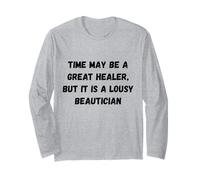 Le Temps Peut être Un Excellent guérisseur, mais C'est Un chapiteau Humour Moche Manche Longue