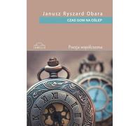 Le temps poursuit aveuglément le temps - Janusz Ryszard Obara (Buch auf Polnisch)