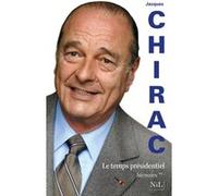 Le temps présidentiel Jacques Chirac (Auteur)